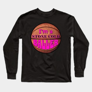 Im a Stone Cold Baller pink Long Sleeve T-Shirt